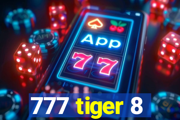 777 tiger 8